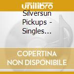 Silversun Pickups - Singles Collection cd