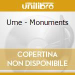 Ume - Monuments cd musicale di Ume