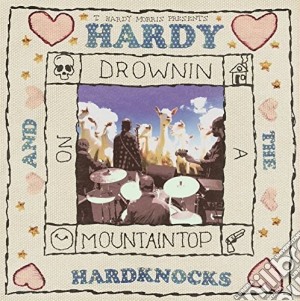 (LP Vinile) Hardy T. Morris - Hardy & The Hardknocks: Drownin On A Mountaintop lp vinile di Hardy T. Morris
