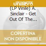 (LP Vinile) A. Sinclair - Get Out Of The City