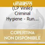 (LP Vinile) Criminal Hygiene - Run It Again lp vinile di Criminal Hygiene