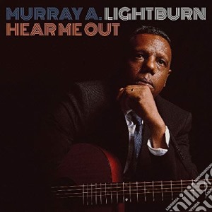 Murray A. Lightburn - Hear Me Out cd musicale di Murray A. Lightburn