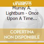 Murray A. Lightburn - Once Upon A Time In Montreal cd