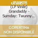 (LP Vinile) Grandaddy - Sumday: Twunny (4 Lp) vinile