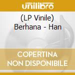 (LP Vinile) Berhana - Han vinile