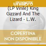 (LP Vinile) King Gizzard And The Lizard - L.W. lp vinile