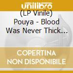 (LP Vinile) Pouya - Blood Was Never Thick As Water vinile