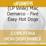 (LP Vinile) Mac Demarco - Five Easy Hot Dogs vinile