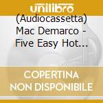(Audiocassetta) Mac Demarco - Five Easy Hot Dogs cd