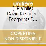 (LP Vinile) David Kushner - Footprints I Found vinile