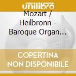 Mozart / Heilbronn - Baroque Organ Works cd