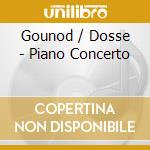 Gounod / Dosse - Piano Concerto cd