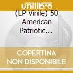 (LP Vinile) 50 American Patriotic Military Songs / Various (4 Lp) vinile