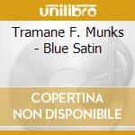 Tramane F. Munks - Blue Satin cd