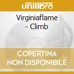 Virginiaflame - Climb cd musicale di Virginiaflame