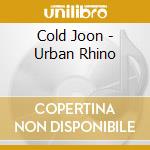 Cold Joon - Urban Rhino cd musicale di Cold Joon
