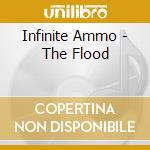Infinite Ammo - The Flood cd