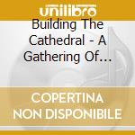 Building The Cathedral - A Gathering Of Dark Angels cd