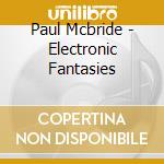 Paul Mcbride - Electronic Fantasies cd