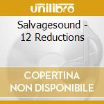 Salvagesound - 12 Reductions cd
