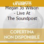 Megan Jo Wilson - Live At The Soundpost cd