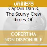 Captain Dan & The Scurvy Crew - Rimes Of The Hip Hop Mariners cd musicale di Captain Dan & The Scurvy Crew
