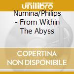 Numina/Philips - From Within The Abyss cd