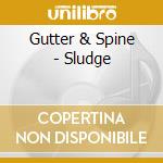 Gutter & Spine - Sludge cd