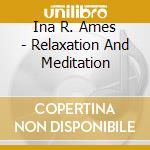 Ina R. Ames - Relaxation And Meditation cd