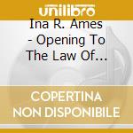 Ina R. Ames - Opening To The Law Of Attraction cd