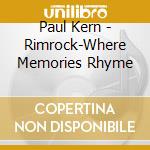 Paul Kern - Rimrock-Where Memories Rhyme cd