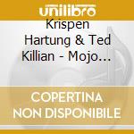 Krispen Hartung & Ted Killian - Mojo At The Dojo cd