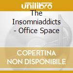 The Insomniaddicts - Office Space cd