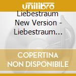 Liebestraum New Version - Liebestraum New Version cd