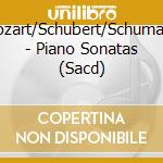 Mozart/Schubert/Schumann - Piano Sonatas (Sacd) cd