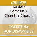 Handel / Cornelius / Chamber Choir Europe / Bramal - Israel In Egypt (2 Cd) cd musicale di Handel / Cornelius / Chamber Choir Europe / Bramal