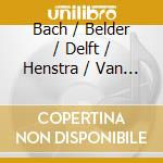 Bach / Belder / Delft / Henstra / Van Laar - Concertos 2 3 & 4 (2 Cd) cd