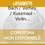 Bach / Verhey / Kussmaul - Violin Concertos cd
