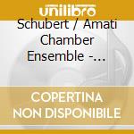 Schubert / Amati Chamber Ensemble - Forellenquintet