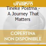 Tineke Postma - A Journey That Matters