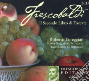 Girolamo Frescobaldi - Secondo Libro Di Toccate (2 Cd) cd musicale di Frescobaldi / Lorregian