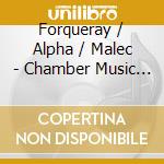 Forqueray / Alpha / Malec - Chamber Music For Harpsichord & Viola Da Gamba cd musicale di Forqueray / Alpha / Malec