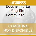 Boccherini / La Magnifica Communita - String Quintets 6 (2 Cd) cd musicale di Boccherini / La Magnifica Communita