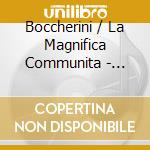 Boccherini / La Magnifica Communita - String Quintets 6 (2 Cd) cd