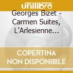 Georges Bizet - Carmen Suites, L'Arlesienne Suites