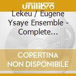 Lekeu / Eugene Ysaye Ensemble - Complete Chamber Music cd