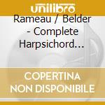 Rameau / Belder - Complete Harpsichord Works cd musicale di Rameau / Belder