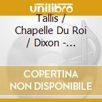 Tallis / Chapelle Du Roi / Dixon - Lamentations Of Jeremiah cd musicale