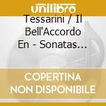 Tessarini / Il Bell'Accordo En - Sonatas For Transverso cd musicale di Tessarini / Il Bell'Accordo En