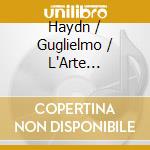 Haydn / Guglielmo / L'Arte Dell'Arco - Violin Concertos cd musicale di Haydn / Guglielmo / L'Arte Dell'Arco